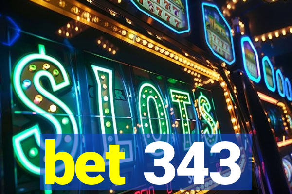 bet 343